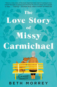 Title: The Love Story of Missy Carmichael, Author: Beth Morrey