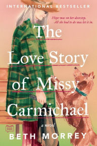 Title: The Love Story of Missy Carmichael, Author: Beth Morrey