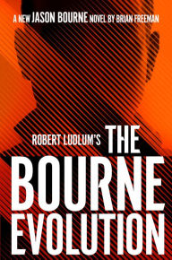 Title: Robert Ludlum's The Bourne Evolution (Bourne Series #15), Author: Brian Freeman