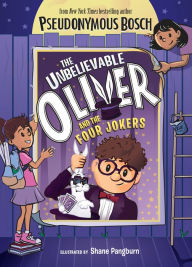 Title: The Unbelievable Oliver and the Four Jokers, Author: Pseudonymous Bosch