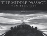 Title: The Middle Passage: White Ships / Black Cargo, Author: Tom Feelings