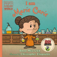 Ebook free download francais I Am Marie Curie by Brad Meltzer, Christopher Eliopoulos FB2 PDB MOBI 9780525555858