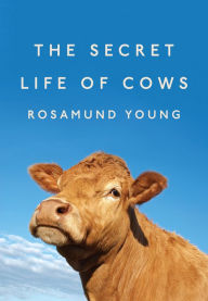 Title: The Secret Life of Cows, Author: Rosamund Young