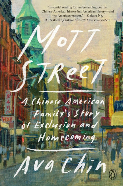 Mott Street: A Chinese American Family's Story of Exclusion and Homecoming