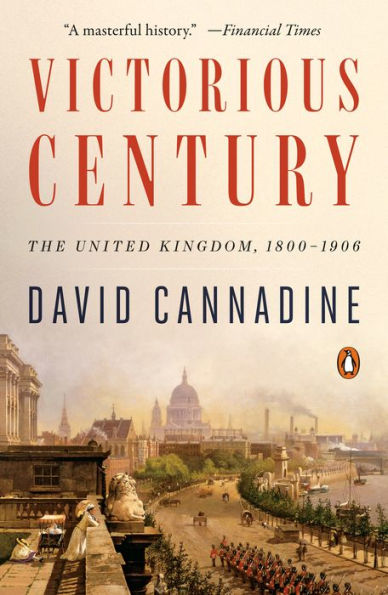 Victorious Century: The United Kingdom, 1800-1906