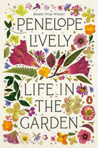 Title: Life in the Garden, Author: Penelope Lively