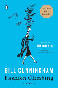 Download amazon books to nook Fashion Climbing: A Memoir PDB CHM FB2 (English literature) by Bill Cunningham, Hilton Als 9780525558729