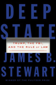 Free pdf ebook download for mobile Deep State: Trump, the FBI, and the Rule of Law by James B. Stewart