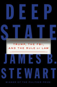 Free audio books download for computer Deep State: Trump, the FBI, and the Rule of Law by James B. Stewart 9780525559108 RTF ePub iBook