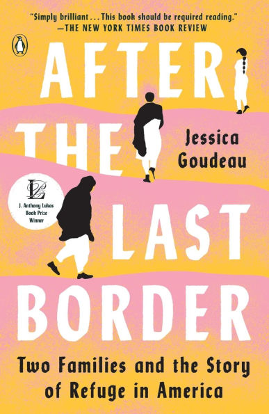 After the Last Border: Two Families and the Story of Refuge in America