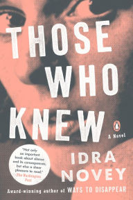 Title: Those Who Knew: A Novel, Author: Idra Novey