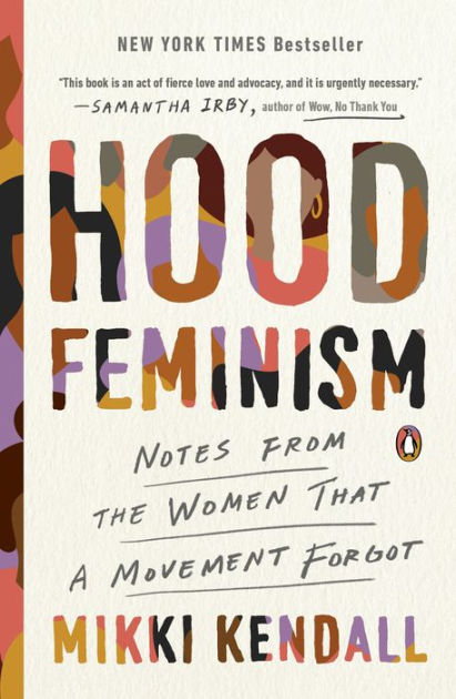 Hood Feminism: Notes from the Women That a Movement Forgot by Mikki  Kendall, Paperback