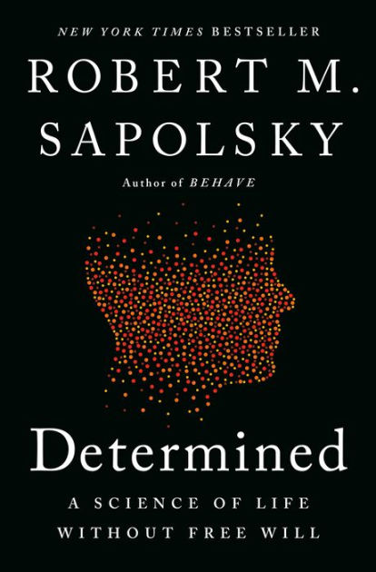 Noble®　Free　of　M.　Science　Will　Robert　Determined:　Barnes　without　Hardcover　A　Sapolsky,　Life　by