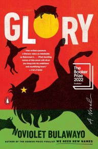 Title: Glory: A Novel, Author: NoViolet Bulawayo