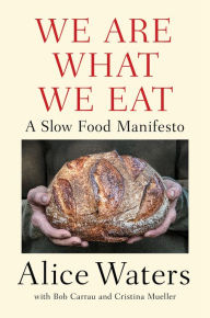 Title: We Are What We Eat: A Slow Food Manifesto, Author: Alice Waters