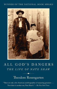Title: All God's Dangers: The Life of Nate Shaw, Author: Theodore Rosengarten