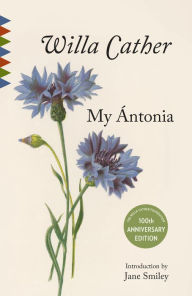 Title: My Antonia: Introduction by Jane Smiley, Author: Willa Cather
