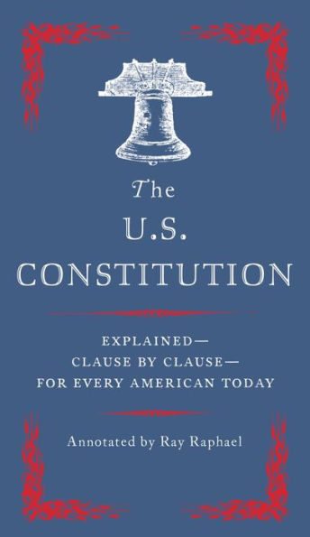 The U.S. Constitution: Explained for Every American