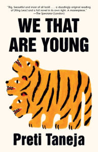 Title: We That Are Young: A novel, Author: Preti Taneja