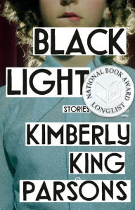 Title: Black Light, Author: Kimberly King Parsons
