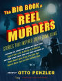 The Big Book of Reel Murders: Stories that Inspired Great Crime Films