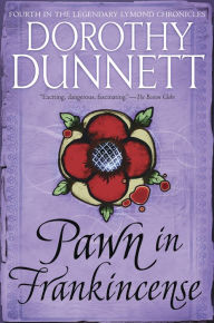 Title: Pawn in Frankincense: Book Four in the Legendary Lymond Chronicles, Author: Dorothy Dunnett
