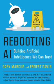 Title: Rebooting AI: Building Artificial Intelligence We Can Trust, Author: Gary Marcus