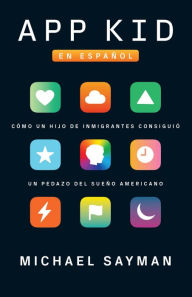 Title: App Kid (Spanish Edition), Author: Michael Sayman
