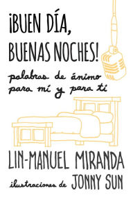 Title: ¡Buen día, buenas noches! (Gmorning, Gnight!), Author: Lin-Manuel Miranda