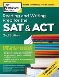 Title: Reading and Writing Prep for the SAT & ACT, 2nd Edition: 600+ Practice Questions with Complete Answer Explanations, Author: The Princeton Review