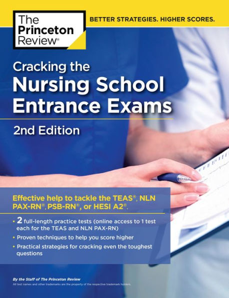 Cracking the Nursing School Entrance Exams, 2nd Edition: Practice Tests + Content Review (TEAS, NLN PAX-RN, PSB-RN, HESI A2)