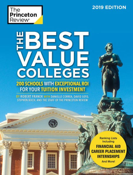 The Best Value Colleges, 2019 Edition: 200 Schools with Exceptional ROI for Your Tuition Investment