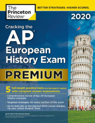 Free electronics ebooks downloads Cracking the AP European History Exam 2020, Premium Edition: 5 Practice Tests + Complete Content Review by The Princeton Review