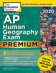 Cracking the AP Human Geography Exam 2020, Premium Edition: 5 Practice Tests + Complete Content Review + Proven Prep for the NEW 2020 Exam