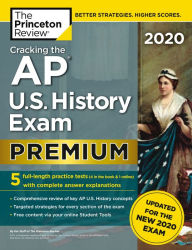 Pdf ebook forum download Cracking the AP U.S. History Exam 2020, Premium Edition: 5 Practice Tests + Complete Content Review + Proven Prep for the NEW 2020 Exam by The Princeton Review iBook PDB in English