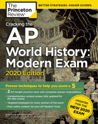 Cracking the AP World History: Modern Exam, 2020 Edition: Practice Tests & Prep for the NEW 2020 Exam