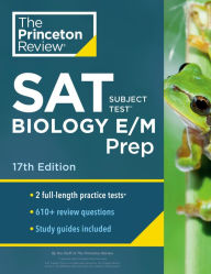 Princeton Review SAT Subject Test Biology E/M Prep, 17th Edition: Practice Tests + Content Review + Strategies & Techniques