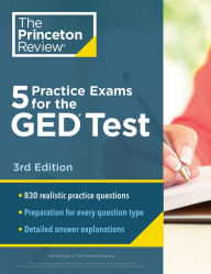 Title: 5 Practice Exams for the GED Test, 3rd Edition: Extra Prep for a Higher Score, Author: The Princeton Review