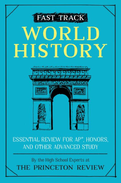 Fast Track: World History: Essential Review for AP, Honors, and Other Advanced Study