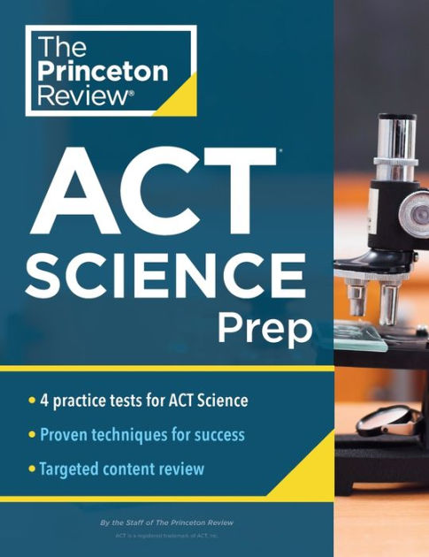 Princeton Review ACT Science Prep: 4 Practice Tests + Review + Strategy ...