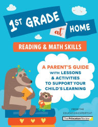 Title: 1st Grade at Home: A Parent's Guide with Lessons & Activities to Support Your Child's Learning (Math & Reading Skills), Author: The Princeton Review