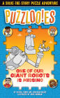 Puzzlooies! One of Our Giant Robots Is Missing: A Solve-the-Story Puzzle Adventure