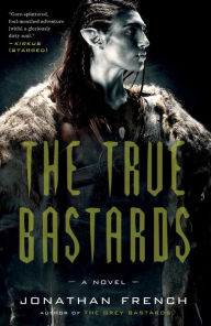 Download free kindle books torrent The True Bastards by Jonathan French iBook 9780525572473