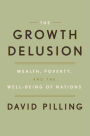 The Growth Delusion: Wealth, Poverty, and the Well-Being of Nations