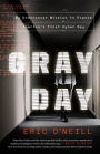 Gray Day: My Undercover Mission to Expose America's First Cyber Spy