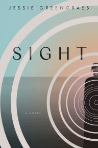Title: Sight: A Novel, Author: Jessie Greengrass
