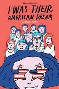 Title: I Was Their American Dream: A Graphic Memoir, Author: Malaka Gharib