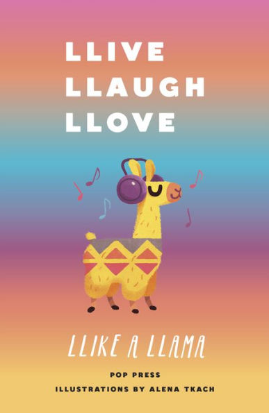 Llive, Llaugh, Llove Llike a Llama