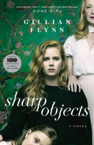 Title: Sharp Objects (Movie Tie-In): A Novel, Author: Gillian Flynn