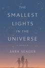 The Smallest Lights in the Universe: A Memoir